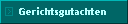 Gerichtsgutachten